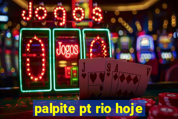 palpite pt rio hoje